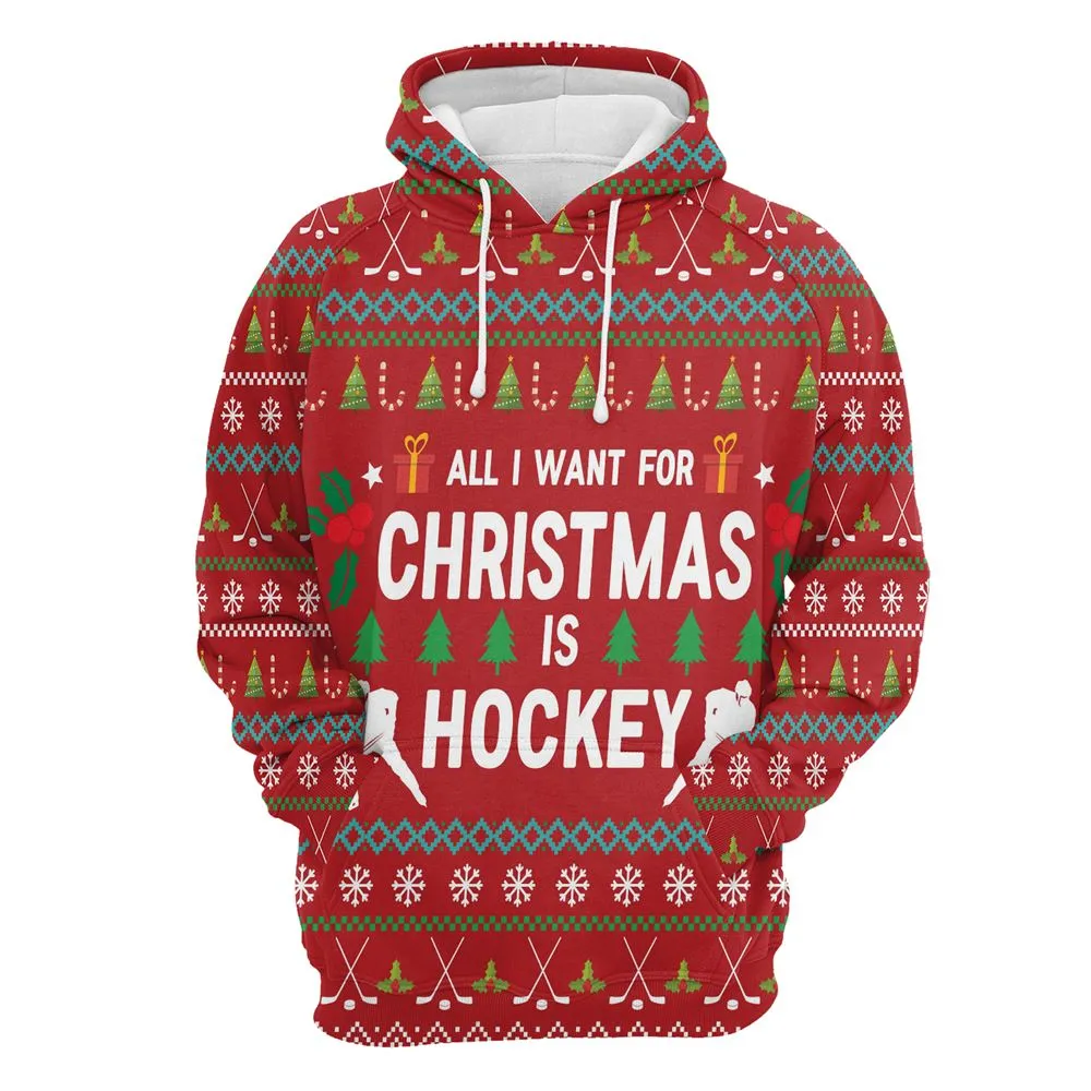 All I Want For Christmas Is Hockey All Over Print 3D Hoodie For Men And Women, Best Gift For Dog lovers, Best Outfit Christmas