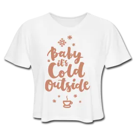 Baby It's Cold Outside Cropped Tee