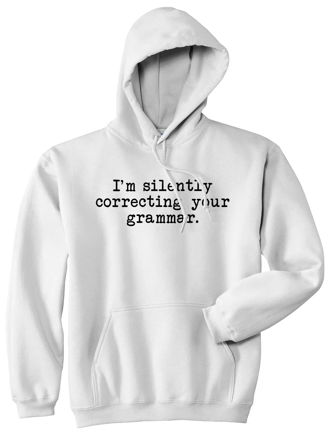 Im Silently Correcting Your Grammar Funny Mens Pullover Hoodie